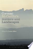 Cormac McCarthy's borders and landscapes / edited by Lou Jillett.