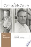 Cormac McCarthy : new directions / edited by James D. Lilley.