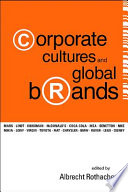 Corporate cultures and global brands / edited by Albrecht Rothacher.