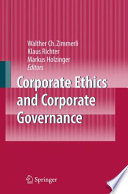 Corporate ethics and corporate governance / Walther Ch. Zimmerli, Klaus Richter, Markus Holzinger (editors).