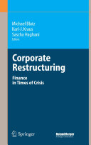 Corporate restructuring : finance in times of crisis / Michael Blatz, Karl-J. Kraus, Sascha Haghani, editors.