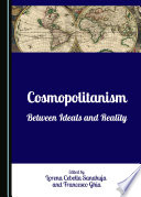 Cosmopolitanism : between ideals and reality / edited by Lorena Cebolla Sanahuja and Francesco Ghia.