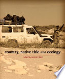 Country, native title and ecology / Edited by Jessica K. Weir.