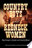 Country boys and redneck women : new essays in gender and country music /
