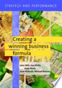 Creating a winning business formula / John Mills [and others].