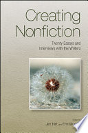Creating nonfiction : twenty essays and interviews with the writers / edited by Jen Hirt and Erin Murphy.