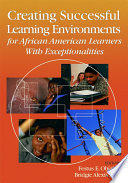 Creating successful learning environments for African American learners with exceptionalities / edited by Festus E. Obiakor and Bridgie Alexis Ford ; cover designer, Michael Dubowe.