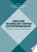 Creating technology-driven entrepreneurship : foundations, processes and environments /