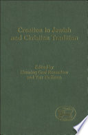 Creation in Jewish and Christian tradition / edited by Henning Graf Reventlow and Yair Hoffman.