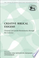 Creative Biblical exegesis : Christian and Jewish hermeneutics through the centuries /