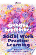 Creative approaches to social work practice learning /