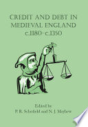 Credit and debt in medieval England, c.1180-c.1350 /