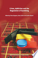 Crime, addiction and the regulation of gambling /