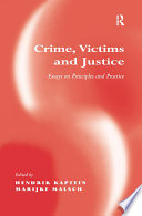 Crime, victims and justice : essays on principles and practice / edited by Hendrik Kaptein and Marijke Malsch.
