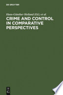 Crime and control in comparative perspectives /