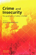 Crime and insecurity the governance of safety in Europe / edited by Adam Crawford.