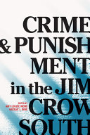 Crime and punishment in the Jim Crow South /