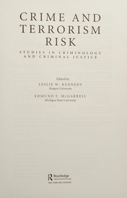 Crime and terrorism risk studies in criminology and criminal justice / edited by Leslie W. Kennedy, Edmund F. McGarrell.