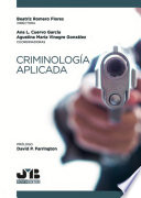 Criminologia aplicada / dir., Beatriz Romero Flores ; coords., Ana L. Cuervo Garcia, Agustina Maria Vinagre Gonzalez ; prologo, David P. Farrington.