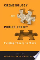 Criminology and public policy : putting theory to work / edited by Hugh D. Barlow and Scott H. Decker.