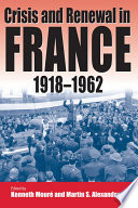 Crisis and renewal in France, 1918-1962 /