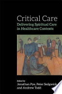 Critical care : delivering spiritual care in healthcare contexts /