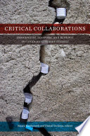 Critical collaborations : indigeneity, diaspora, and ecology in Canadian literary studies / Smaro Kamboureli and Christl Verduyn, editors.
