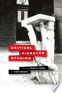 Critical disaster studies / edited by Jacob A. C. Remes and Andy Horowitz.