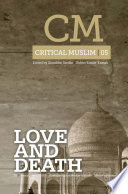 Critical muslim 05 : love and death. /