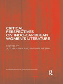 Critical perspectives on Indo-Caribbean women's literature edited by Joy Mahabir and Mariam Pirbhai.