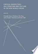 Critical perspectives on literature and culture in the new world order /