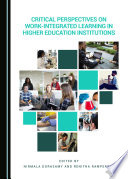 Critical perspectives on work-integrated learning in higher education institutions /