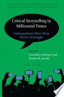 Critical storytelling in millennial times : undergraduates share their stories of struggle /