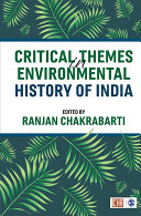 Critical themes in environmental history of India /