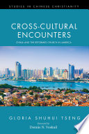 Cross-cultural encounters : China and the Reformed Church in America /