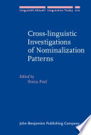 Cross-linguistic investigations of nominalization patterns / edited by Ileana Paul, University of Western Ontario, London, Ontario.