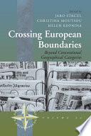 Crossing European boundaries : beyond conventional geographical categories /