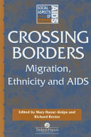 Crossing borders : migration, ethnicity, and AIDS / edited by Mary Haour-Knipe and Richard Rector.