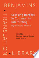 Crossing borders in community interpreting : definitions and dilemmas /