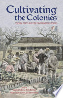 Cultivating the colonies colonial states and their environmental legacies / edited by Christina Folke Ax ... [et al.].