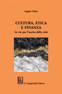 Cultura, etica e finanza : le vie per l'uscita dalla crisi /