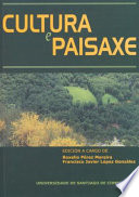 Cultura e paisaxe / edicion a cargo de  Roxelio Perez Moreira, Francisco Javier Lopez Gonzalez.