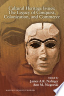 Cultural Heritage Issues : the Legacy of Conquest, Colonization, and Commerce /