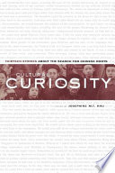 Cultural curiosity : thirteen stories about the search for Chinese roots / edited by Josephine M.T. Khu.