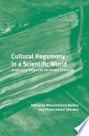 Cultural hegemony in a scientific world : Gramscian concepts for the history of science /