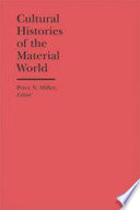 Cultural histories of the material world /
