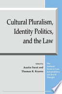 Cultural pluralism, identity politics, and the law / edited by Austin Sarat and Thomas R. Kearns.
