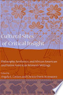 Cultural sites of critical insight philosophy, aesthetics, and African American and Native American women's writings /