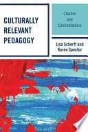 Culturally relevant pedagogy : clashes and confrontations /