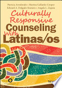 Culturally responsive counseling with Latinas/os / Patricia Arredondo [and three others].